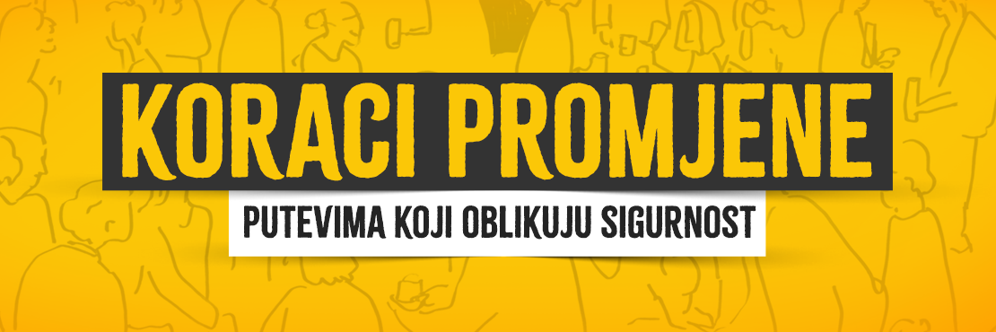 KORACI PROMJENE - Putevima koji oblikuju sigurnost